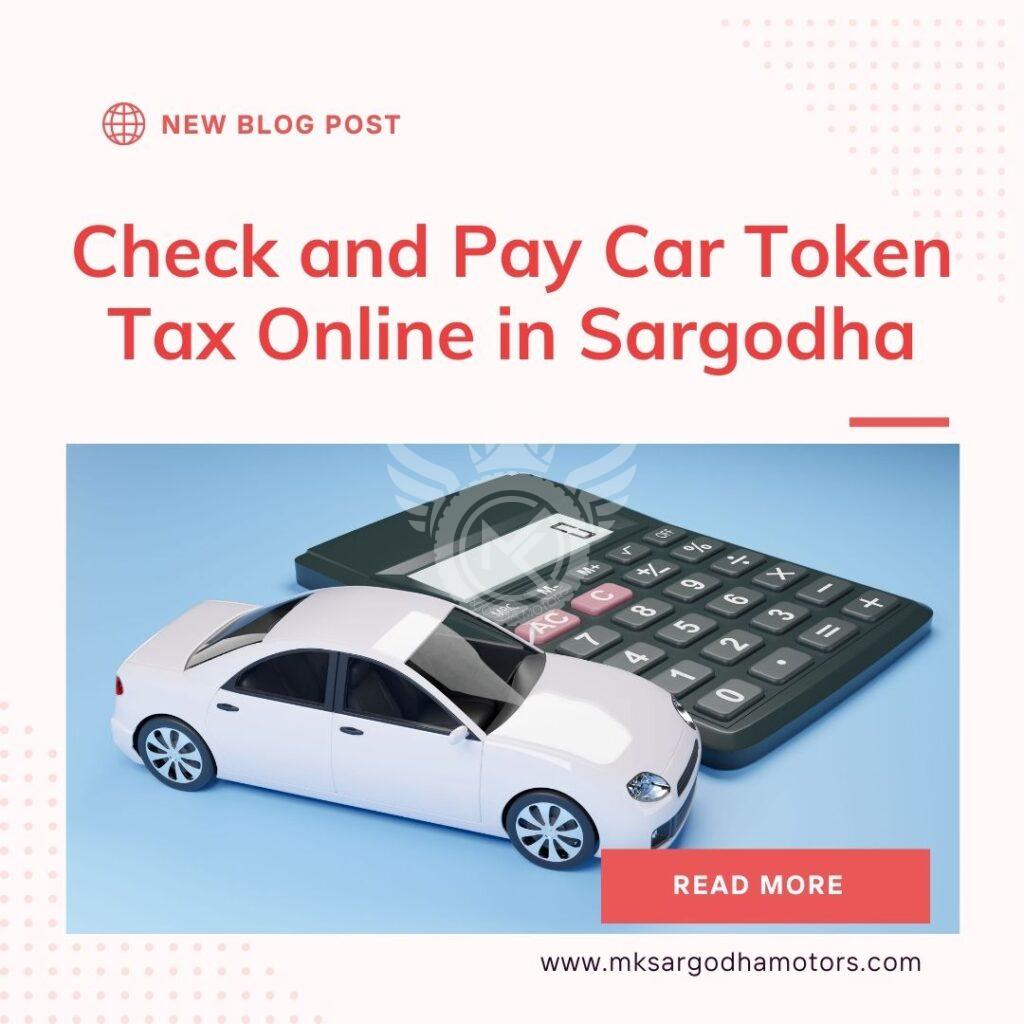 Check and Pay Car Token Tax Online in Sargodha: A Comprehensive Guide